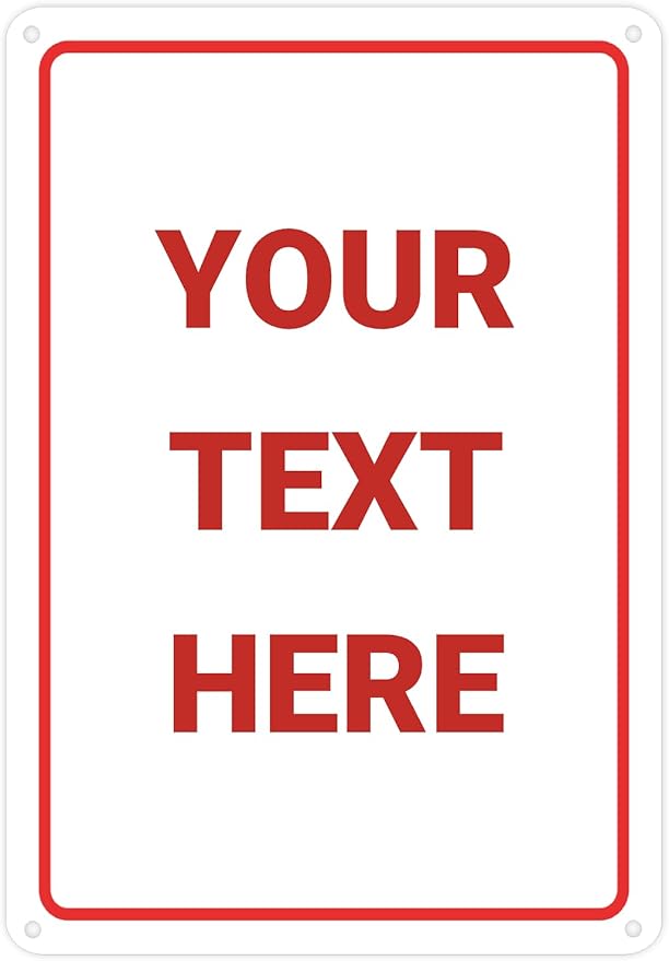 Custom Signs Outdoor Metal for Home Office Business, Personalized, Door, Porch, Delivery, Man Cave, Shop, Garage, Street. For Outside or Inside Use. Our Metal Signs Are UV Printed Solid Aluminum (Border/red, 10" x 14")