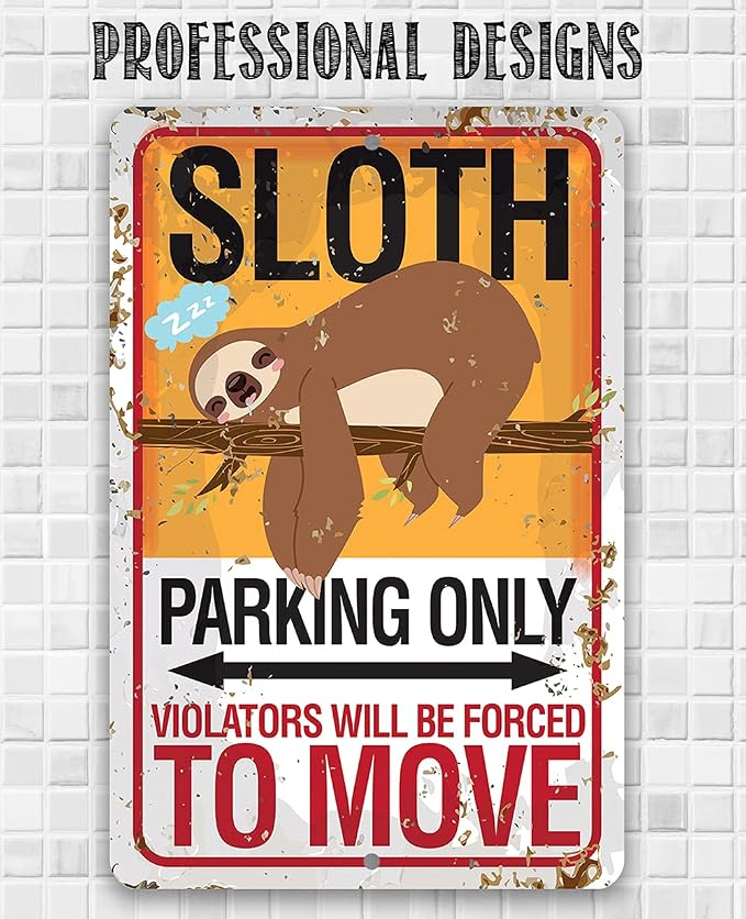 Metal Sign - Sloth Parking - Durable Metal Sign - Use Indoor/Outdoor - Cute and Funny Parking Lot or Garage Decor and Gift Under $20 (8" x 12")