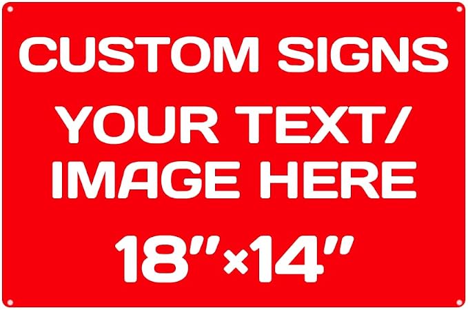 Personalized signs,Aluminum Weatherproof Metal Sign Multiple Sizes Custom Personalized Text And picture Here,hazard sign,garden sign,custom door sign,Customised business signs(18 * 14 IN,Red)
