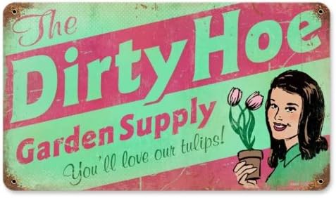 Dirty Hoe Garden Vintage Metal Sign Humorous Funny 14 X 8 Steel Not Tin