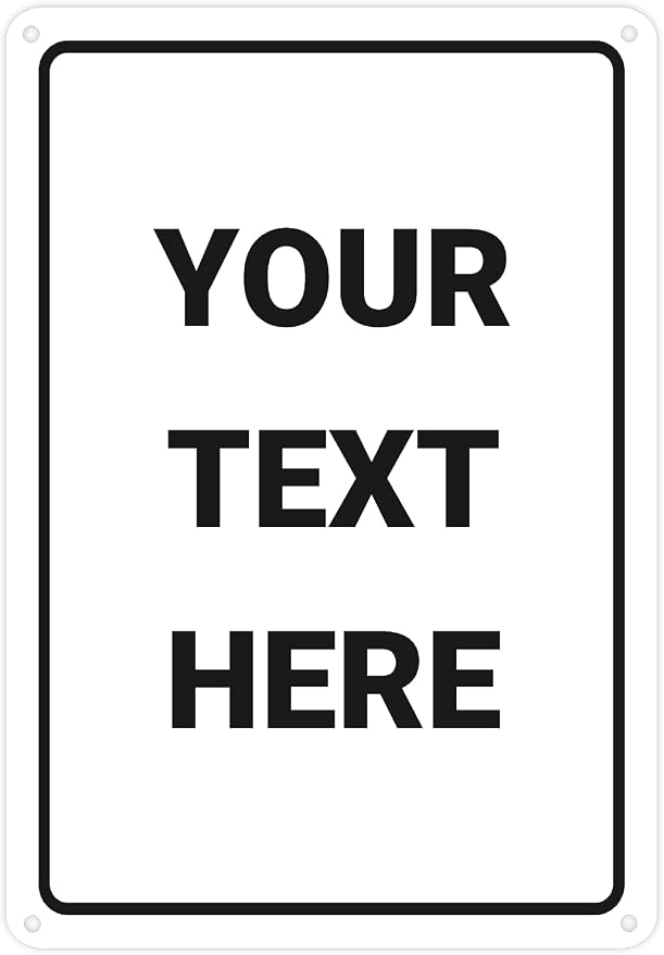 Custom Signs Outdoor Metal for Home Office Business, Personalized, Door, Porch, Delivery, Man Cave, Shop, Garage, Street. For Outside or Inside Use. Our Metal Signs Are UV Printed Solid Aluminum Border/blk, 10x7