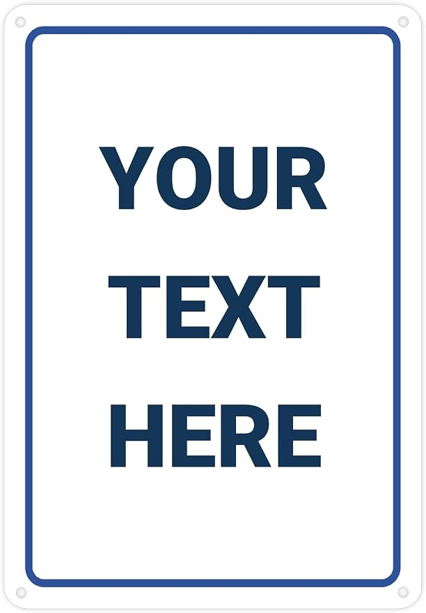 Custom Signs Outdoor Metal for Home Office Business, Personalized, Door, Porch, Delivery, Man Cave, Shop, Garage, Street. For Outside or Inside Use. Our Metal Signs Are UV Printed Solid Aluminum (Border/blu, 10" x 14")