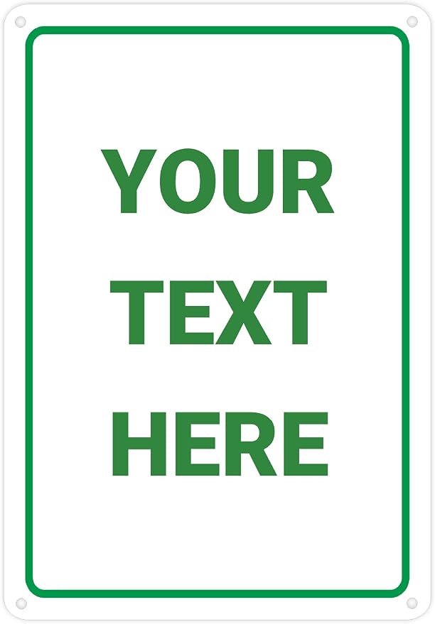 Custom Signs Outdoor Metal for Home Office Business, Personalized, Door, Porch, Delivery, Man Cave, Shop, Garage, Street. For Outside or Inside Use. Our Metal Signs Are UV Printed Solid Aluminum Border/grn, 10x7