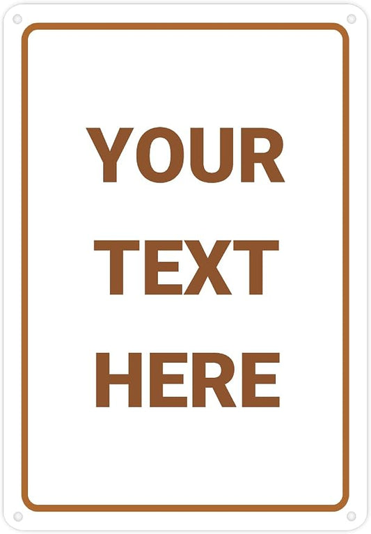 Custom Signs Outdoor Metal for Home Office Business, Personalized, Door, Porch, Delivery, Man Cave, Garage, Street. For Outside or Inside Use. Our Metal Signs Are UV Printed Solid Aluminum 12x18