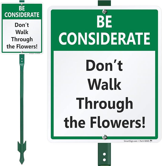 SmartSign 12 x 10 inch “Be Considerate - Don’t Walk Through The Flowers” LawnBoss Yard Sign with 3 foot Stake, 40 mil Laminated Rustproof Aluminum, Green, Black and White, Set of 1