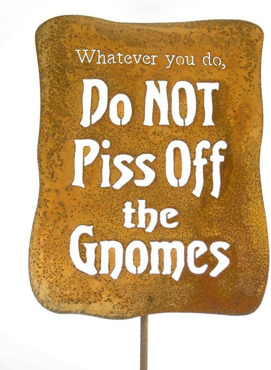 Do NOT Piss Off The Gnomes Steel Yard and Garden Sign