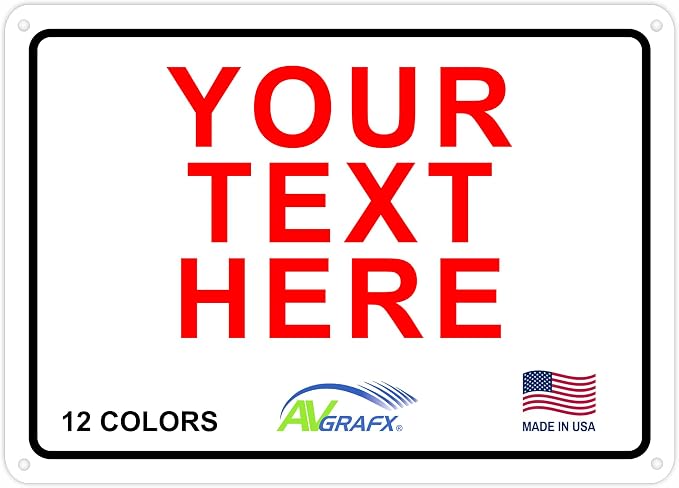 Custom Signs Outdoor Metal for Home Office Business, Personalized, Door, Porch, Delivery, Man Cave, Garage, Street. For Outside or Inside Use. Our Metal Signs Are UV Printed Solid Aluminum 12x18