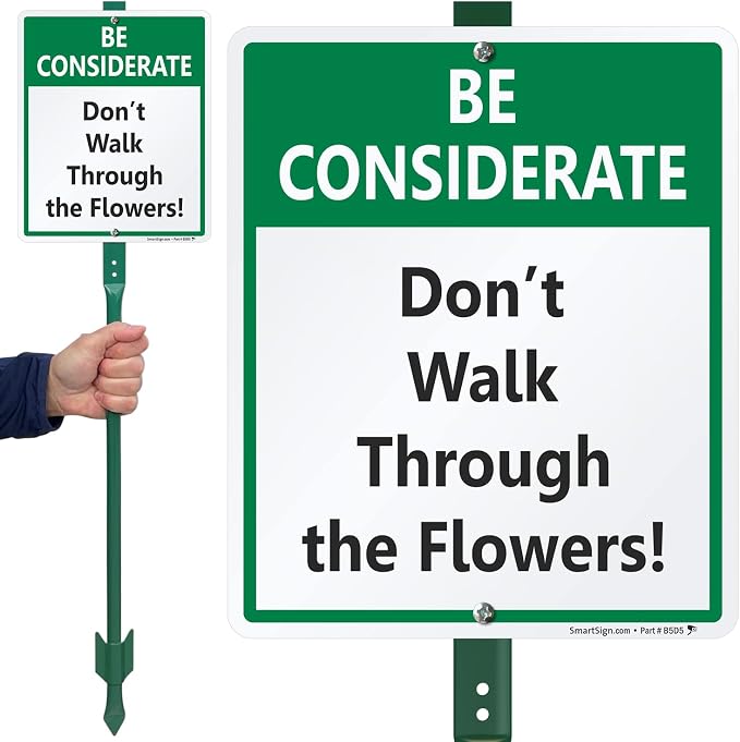 SmartSign 12 x 10 inch “Be Considerate - Don’t Walk Through The Flowers” LawnBoss Yard Sign with 3 foot Stake, 40 mil Laminated Rustproof Aluminum, Green, Black and White, Set of 1