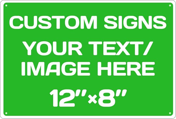 Personalized signs,Aluminum Weatherproof Metal Sign Multiple Sizes Custom Personalized Text And picture Here,hazard sign,garden sign,custom door sign,Customised business signs Green 12×8