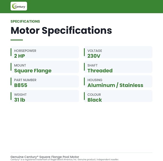 2Hp Swimming Pool Motor #B855 Sq fl. 2Yr Manufacturers Warranty Century Motor | 230V only, square flange 56Y with four bolt holes, 5/8 in threaded stainless shaft, CCW at the pump end, 10.0 amps
