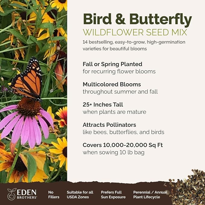 Eden Brothers Bird & Butterfly Wildflower Mixed Seeds for Planting, 10 lb, 4,800,000+ Seeds with Cosmos, Indian Blanket | Attracts Pollinators, Plant in Spring or Fall, Zones 3, 4, 5, 6, 7, 8, 9, 10