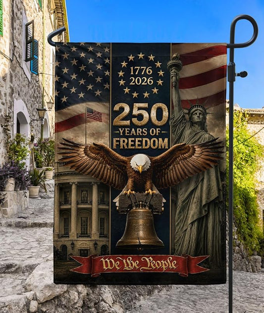250 Years Of Freedom Flag, American Flag With Eagle, We The People Banner, 1776-2026 Commemorative, Garden Flags For Outside, Double-sided Printing, 250th Anniversary Patriotic Design 5 (12x18 Inch)