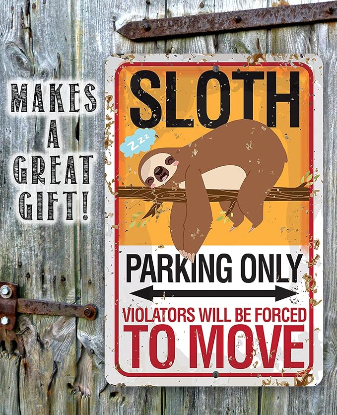 Sloth Parking Metal Sign - Funny Sloth Decor, Garage and Outdoor Parking Instructions Sign, Animal Print Decoration, Gift for Sloth Lovers, 12x18 Aluminum Safe for Use Indoors or Outdoors
