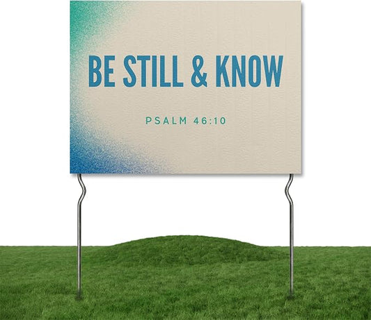 Be Still & Know - Psalm 46:10 Yard Sign by DC | 24"x18" Double Sided Church Garden Sign with 13” Metal Stakes | Outdoor Signs Waterproof for Lawn, Patio, Sidewalk & House | Set of 4 | Made in USA