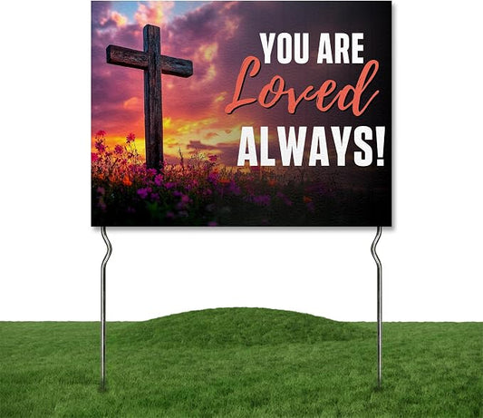 You Are Loved - Always! Yard Sign by DC | 24"x18" Double Sided Church Garden Sign with 13” Metal Stakes | Outdoor Signs Waterproof for Lawn, Patio, Sidewalk & House | Set of 5 | Made in USA