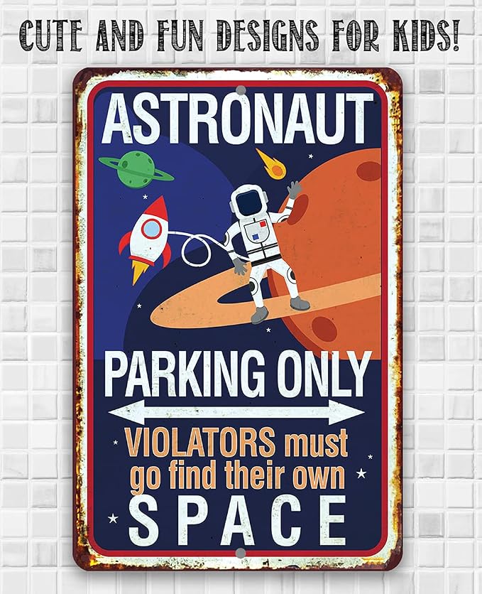 Astronaut Parking Only Metal Sign 12x18 – Space Theme Playroom & Nursery Decor, Planet Wall Art for Kids & Toddlers Room, Durable Rustic Metal Sign for Indoor Outdoor Bedroom or Play Area Use