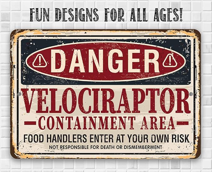 Danger Velociraptor Sign - Classic Man Cave Decor, Funny Dinosaur Party Decoration, Retro Vintage Metal Sign, 12x18 Use Indoors or Outdoors Durable Rustic Metal Sign