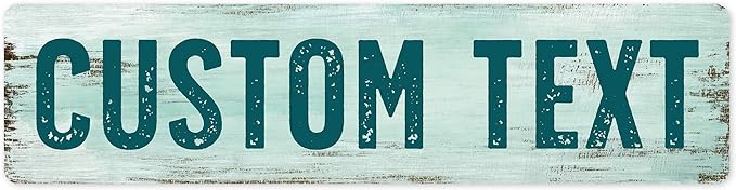 Custom Sign, Custom Street Sign, 11 Font Colors, 13 Font Styles, 4 Hole Options, 22 Sizes, 3x12 Inches, Rust Free DiBound, Fade Resistant, Made in USA by My Sign Center (Shabby Chic)