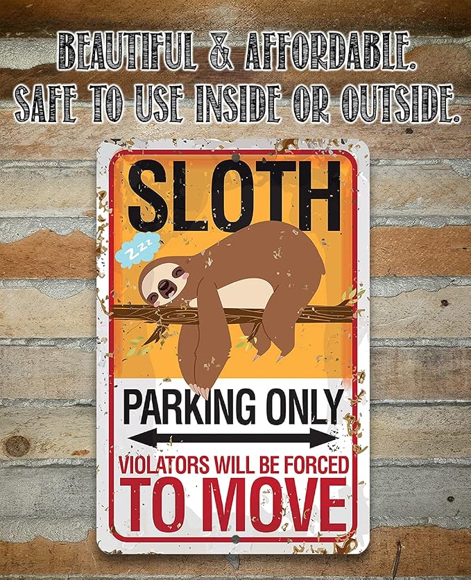Metal Sign - Sloth Parking - Durable Metal Sign - Use Indoor/Outdoor - Cute and Funny Parking Lot or Garage Decor and Gift Under $20 (8" x 12")