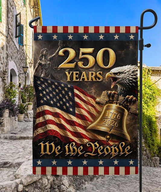 250 Years Of Freedom Flag, American Flag With Eagle, We The People Banner, Garden Flags For Outside, Two-sided Print, 250th Anniversary Patriotic Design, 250th Anniversary Usa Commemorative Flags 4 (12x18 Inch)