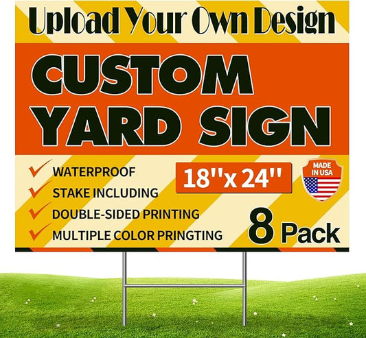 Custom Yard Sign with Stakes, Personalized Decorative Signs for Outside, Customized Full Color Lawn Sign, Double Sided Print Signs Outdoor, 8 Pack 18”x24”