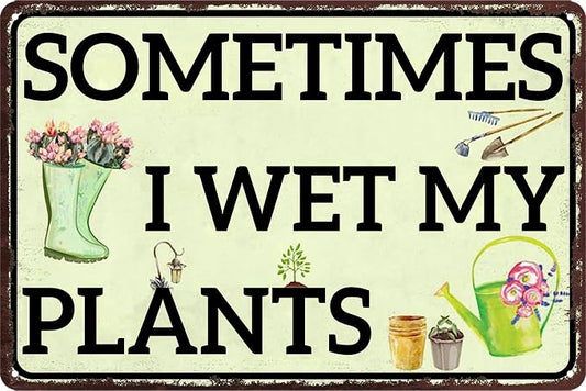 Funny Garden Decor Vintage Metal Tin Signs For Outside Plant Gifts For Women Sometimes I Wet My Plants Sign Gardening Decorations Outdoor Funny Yard Signs Garden Lover Gift Wall Decor 8x12 Inch