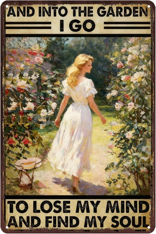 Garden Sign Gifts For Gardeners Gardening Decor For Women Metal Tin Signs Vintage And Into The Garden I Go To Lose My Mind And Find My Soul Sign Garden Lover Gift Wall Decor 8x12 Inch