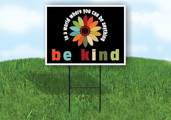 BE ANYTHING BE KIND DAISY COLOR - Single Sided Colorful Flower Petals w/Inspirational Message - Weatherproof Garden Decor & Outdoor Area Signs with Stand - Road & Yard Sign w/Ground Stake - 18" x 24"
