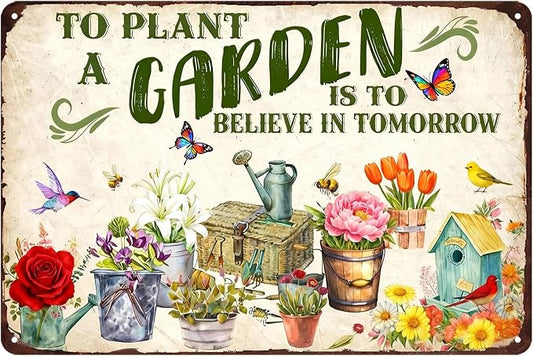 Garden Sign For Outside Gardening Decor Outdoor Metal Tin Signs Vintage Gifts For Gardeners Woman Plant Yard Sign Spring Wall Art To Plant A Garden Is To Believe In Tomorrow Signs 8x12 Inch
